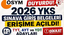 ÖSYM Duyurdu! 2026 YKS Sınava Giriş Belgeleri Erişime Açıldı: TYT, AYT ve YDT Adayları Dikkat