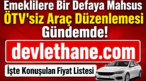 Emeklilere Bir Defaya Mahsus ÖTV'siz Araç Düzenlemesi Gündemde! İşte Konuşulan Fiyat Listesi