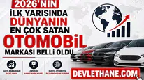 2026'nın İlk Yarısında Dünyanın En Çok Satan Otomobil Markası Belli Oldu