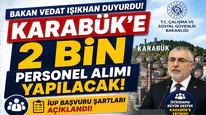 Bakan Vedat Işıkhan Duyurdu! Karabük'e 2 Bin Personel Alımı Yapılacak: İUP Başvuru Şartları Açıklandı