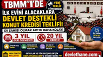 TBMM'de İlk Evini Alacaklara Devlet Destekli Konut Kredisi Teklifi! 3 Yıl Geri Ödemesiz, 20 Yıl Vadeli Model Masada