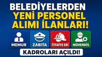 Belediyelerden Yeni Personel Alımı İlanları! Memur, Zabıta, İtfaiye Eri ve Mühendis Kadroları Açıldı