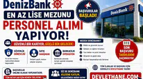 DenizBank En Az Lise Mezunu Personel Alımı Yapıyor: Güvenlik, Satış ve Bankacılık Kadrolarında Başvurular Başladı