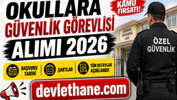 Okullara Güvenlik Görevlisi Alımı 2026: Başvuru Tarihi, Şartlar ve Tüm Detaylar Açıklandı