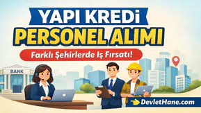 Yapı Kredi Bankası Personel Alımı Başladı Farklı Şehirlerde Çok Sayıda Kadro Açıldı!
