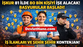 İŞKUR 81 İlde 80 Bin Personel Alımı Başladı! Hangi Şehirde Kaç İşçi Alınacak?