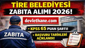 Tire Belediyesi Zabıta Alımı Başladı! KPSS Şartı, Başvuru Tarihleri ve Tüm Detaylar