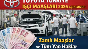 Toyota Türkiye İşçi Maaşları 2026 Açıklandı! Zamlı Maaşlar ve Tüm Yan Haklar