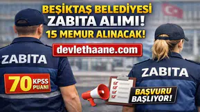 Beşiktaş Belediyesi 15 Zabıta Memuru Alımı Yapacak! 70 KPSS ile Başvurular Başlıyor (2026)