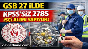 GSB 27 İlde KPSS’siz 2.785 İşçi Alımı Yapıyor!