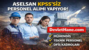 ASELSAN KPSS’siz Personel Alımı Başladı! Çelik Kubbe Projesi İçin Çok Sayıda Personel Alınacak
