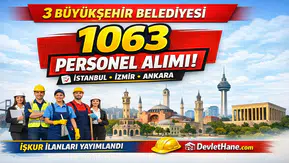 3 Büyükşehir Belediyesi 1063 İşçi Personel Alımı Yapıyor! İstanbul, İzmir ve Ankara Detayları Açıklandı