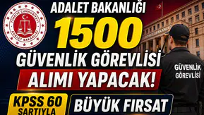 Adalet Bakanlığı 1500 Güvenlik Görevlisi Alımı Yapacak! KPSS 60 Şartıyla Büyük Fırsat