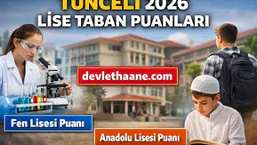 Tunceli Lise Taban Puanları 2026 Açıklandı mı? İşte Fen Lisesi ve Anadolu Liseleri Güncel Liste