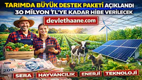 Tarımda Büyük Destek Paketi Açıklandı 30 Milyon TL’ye Kadar Hibe Verilecek