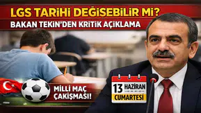 LGS Tarihi Değişebilir mi? Bakan Tekin’den Kritik Açıklama