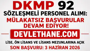 DKMP 92 Sözleşmeli Personel Alımı Başvuruları Devam Ediyor! KPSS ile Mülakatsız Personel Alınacak