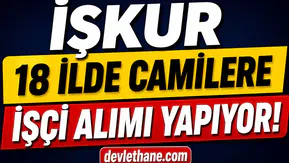 İŞKUR 18 İlde Camilere İşçi Alımı Yapıyor! KPSS Şartsız Başvurular Başladı
