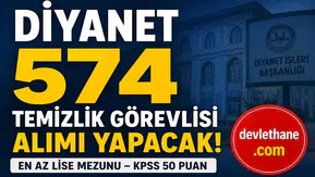 Diyanet 574 Temizlik Görevlisi Alımı Yapacak! KPSS 50 Puanla Başvuru Başlıyor