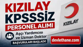 Kızılay KPSS Şartsız Personel Alımı Başladı: Aşçı Yardımcısı ve Uzman Doktor Kadrolarına Başvuru Ekranı Açıldı