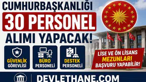 Cumhurbaşkanlığı 30 Personel Alımı Yapacak! Güvenlik, Büro ve Destek Personeli Alımı Başlıyor
