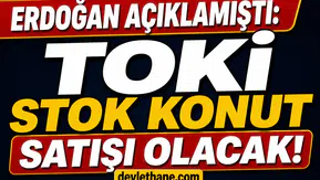 Erdoğan Açıkladı: TOKİ Stok Konut Satışı Başlıyor! 12-15 Bin TL Taksitle Ev Fırsatı