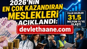 2026’nın En Çok Kazandıran Meslekleri Açıklandı: Yıllık Gelirler 31,5 Milyon TL’ye Ulaştı