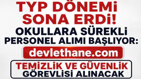 TYP Çalışanlarının Görev Süresi Bitti! Okullara Kadrolu Benzeri Sürekli Personel Alımı Geliyor