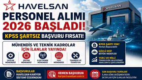 HAVELSAN Personel Alımı 2026 Başladı! KPSS Şartsız Başvuru Fırsatı, Mühendis ve Teknik Kadrolar İçin İlanlar Yayında