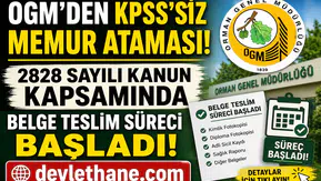 OGM’den 2828 Sayılı Kanun Kapsamında KPSS’siz Memur Atama Duyurusu! Belge Teslim Süreci Başladı