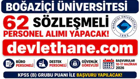 Boğaziçi Üniversitesi 62 Sözleşmeli Personel Alımı Yapacak! Başvurular Başladı, KPSS ile Büro Personeli, Destek Personeli ve Güvenlik Görevlisi Alınacak