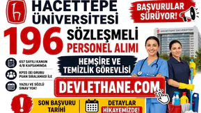 Hacettepe Üniversitesi 196 Sözleşmeli Personel Alımı Sürüyor! Hemşire ve Temizlik Görevlisi İçin Son Başvuru Tarihi