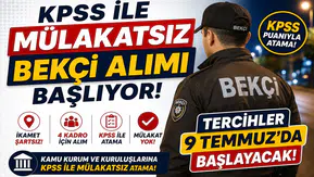 KPSS ile Mülakatsız Bekçi Alımı Başlıyor! İkamet Şartsız 4 Kadro İçin Tercihler 9 Temmuz'da Başlayacak