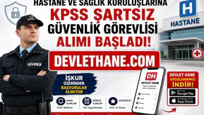 Hastane ve Sağlık Kuruluşlarına KPSS Şartsız Güvenlik Görevlisi Alımı Başladı! İŞKUR Üzerinden Başvurular Alınıyor