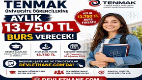 TENMAK Üniversite Öğrencilerine Aylık 13 Bin 750 TL Burs Verecek! Başvuru Şartları ve Tarihleri Açıklandı