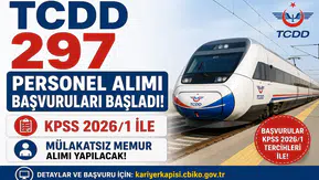 TCDD 297 Personel Alımı Başvuruları Başladı! KPSS 2026/1 ile Mülakatsız Memur Alımı Yapılacak