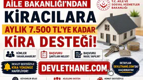 Aile Bakanlığı'ndan Kiracılara Aylık 7.500 TL'ye Kadar Kira Desteği! Kimler Yararlanabilir, Başvuru Şartları Neler?