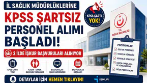 İl Sağlık Müdürlüklerine KPSS Şartsız Personel Alımı Başladı! 2 İlde İŞKUR Başvuruları Alınıyor