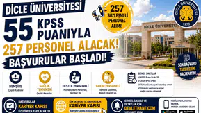 Dicle Üniversitesi 55 KPSS Puanıyla 257 Personel Alacak! Başvurular Başladı