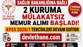 Sağlık Bakanlığına Bağlı 2 Kuruma Mülakatsız Memur Alımı Başladı! KPSS 2026/1 Tercihleri Devam Ediyor