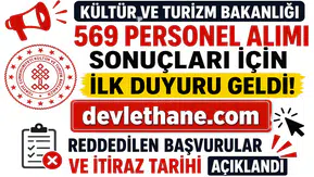 Kültür ve Turizm Bakanlığı 569 Personel Alımı Sonuçları İçin İlk Duyuru Geldi! Reddedilen Başvurular ve İtiraz Tarihi Açıklandı