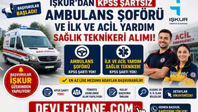 İŞKUR'dan KPSS Şartsız Ambulans Şoförü ve İlk ve Acil Yardım Sağlık Teknikeri Alımı! Başvurular Başladı