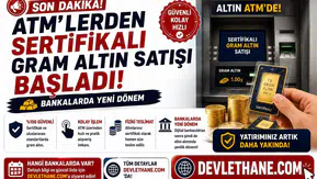 ATM'lerden Sertifikalı Gram Altın Satışı Başladı! Bankalarda Yeni Dönem