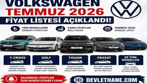 Volkswagen Temmuz 2026 Fiyat Listesi Açıklandı! T-Cross, Golf, Tiguan, Passat ve Tüm Modellerin Güncel Fiyatları