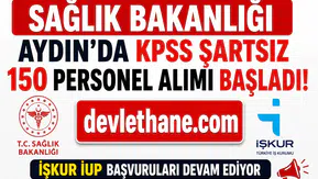 Sağlık Bakanlığı Aydın'da KPSS Şartsız 150 Personel Alımı Başladı! İŞKUR İUP Başvuruları Devam Ediyor
