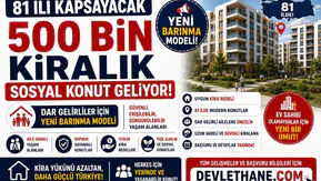 81 İli Kapsayacak 500 Bin Kiralık Sosyal Konut Geliyor: Dar Gelirliler İçin Yeni Barınma Modeli