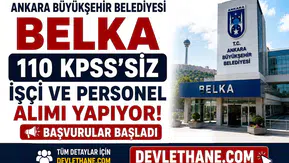 Ankara Büyükşehir Belediyesi BELKA 110 KPSS’siz İşçi ve Personel Alımı Yapıyor: Başvurular Başladı