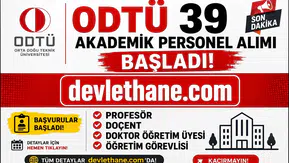 ODTÜ 39 Akademik Personel Alımı Başladı! Profesör, Doçent, Doktor Öğretim Üyesi ve Öğretim Görevlisi Alınacak