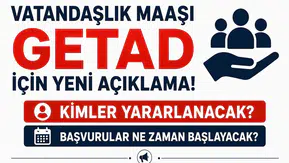 Vatandaşlık Maaşı GETAD İçin Yeni Açıklama! Kimler Yararlanacak, Başvurular Ne Zaman Başlayacak?