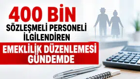 400 Bin Sözleşmeli Personeli İlgilendiren Emeklilik Düzenlemesi Gündemde: Eksik Primler İçin Borçlanma Formülü